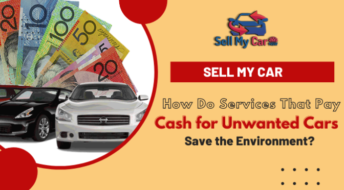 How Do Services That Pay Cash for Unwanted Cars save the Environment?