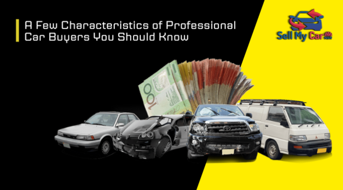 A Few Characteristics of Professional Car Buyers You Should Know